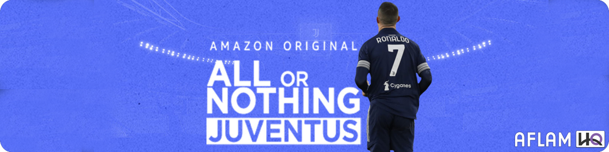All or Nothing Juventus 2021 Banners